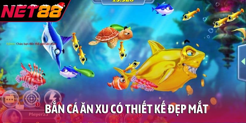 Bắn cá ăn xu có thiết kế đẹp mắt