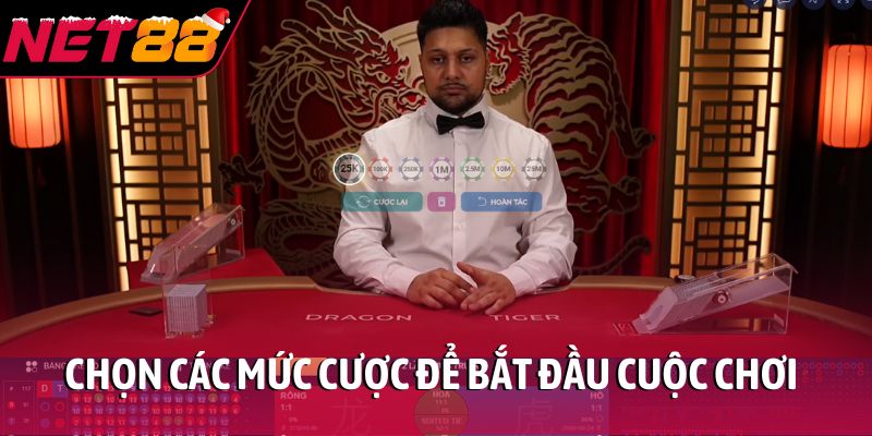 Chọn các mức cược để bắt đầu cuộc chơi
