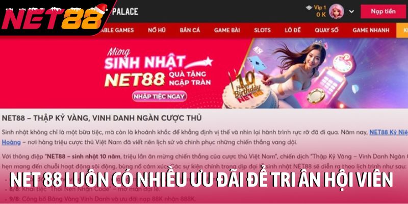 NET 88 luôn có nhiều ưu đãi để tri ân hội viên thân thiết
