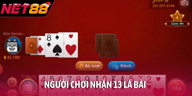 Người chơi nhận 13 lá bài
