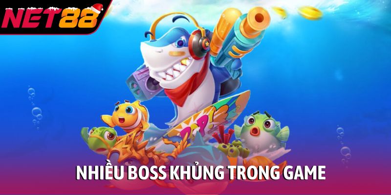 Nhiều boss khủng trong game