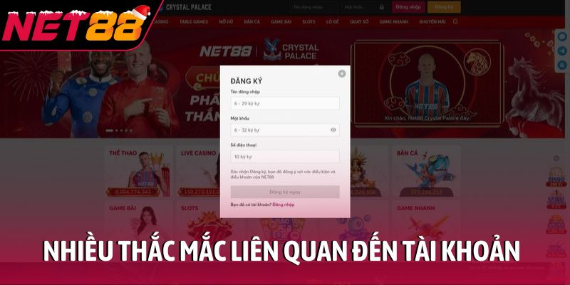 Nhiều thắc mắc liên quan đến tài khoản tại NET88