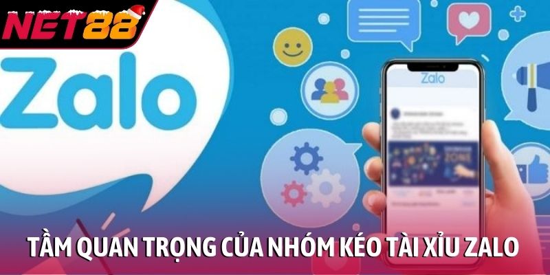Tầm quan trọng của nhóm kéo Tài Xỉu Zalo