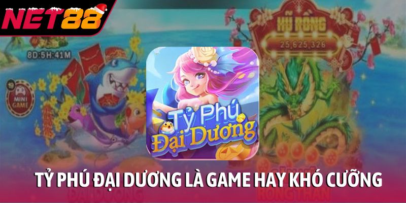 Tỷ phú đại dương là game hay khó cưỡng